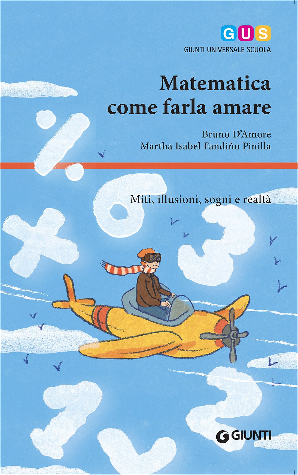 Matematica, come farla amare::Miti, illusioni, sogni e realtà