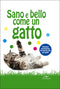 Sano e bello come un gatto::Contiene una bustina di semi di erba per gatti