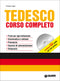 Tedesco. Corso completo + CD::Frasi per ogni situazione. Grammatica e sintassi. Pronuncia. Esercizi di autovalutazione. Dizionario.