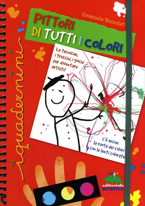 Pittori di tutti i colori::Le tecniche, i trucchi, i giochi per diventare artisti!