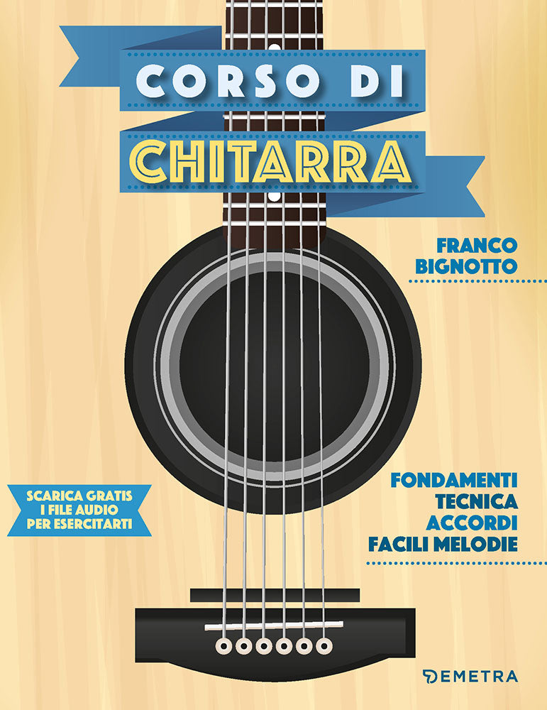 Corso di Chitarra::Fondamenti, tecnica, accordi, facili melodie