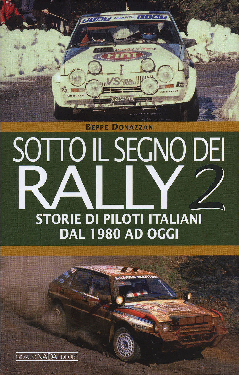 Sotto il segno dei rally 2::Storie di piloti italiani dal 1980 ad oggi