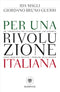Per una rivoluzione italiana::Un ''laboratorio per la rivoluzione'' che affronta senza ideologia politica, i problemi della società