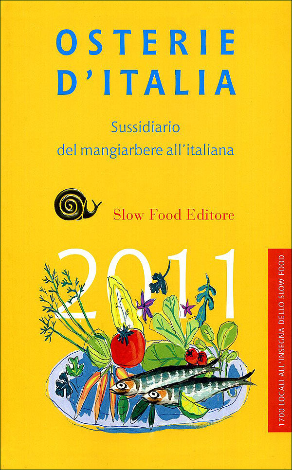 Osterie d'Italia 2011::Sussidiario del mangiarbere all'italiana - 1700 locali all'insegna dello Slow Food