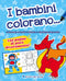 I bambini colorano::144 pagine di puro divertimento!