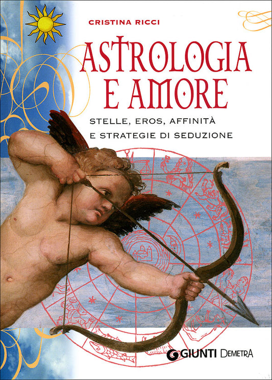 Astrologia e amore::stelle, eros, affinità e strategie di seduzione