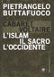 Cabaret Voltaire. L'Islam, il sacro, l'Occidente