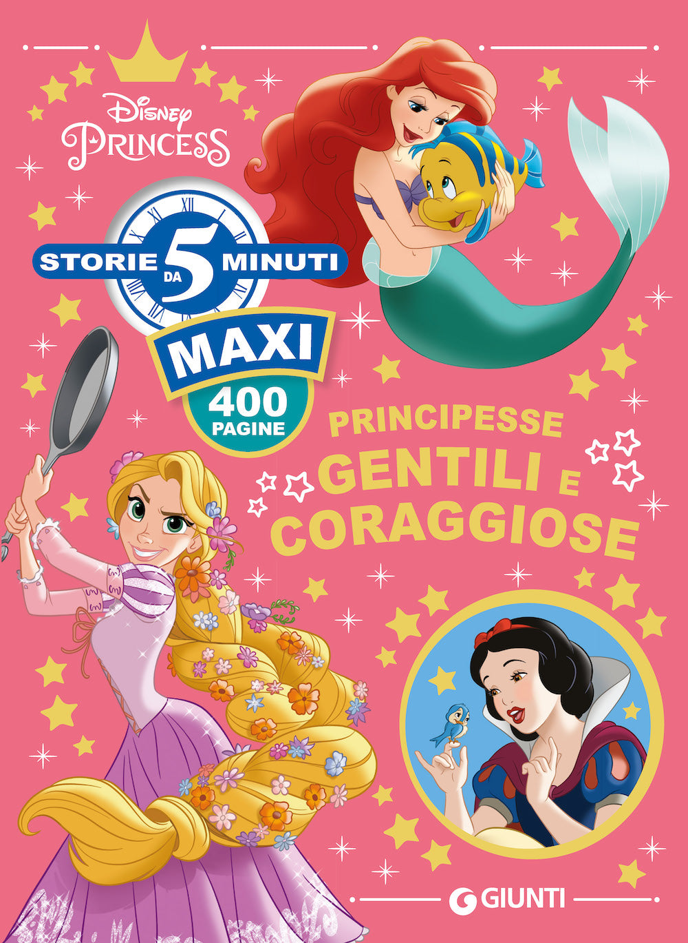 Principesse gentili e coraggiose - Storie da 5 minuti MAXI::400 Pagine - Disney Princess