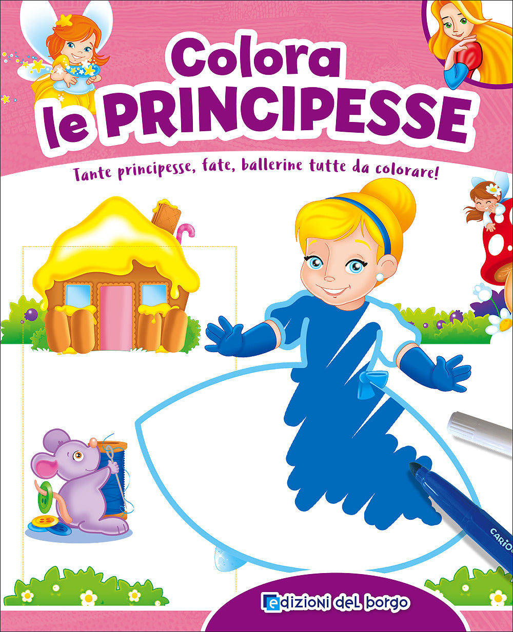 Colora le Principesse::Tante principesse, fate, ballerine tutte da colorare! - In allegato una scatola con 6 pennarelli