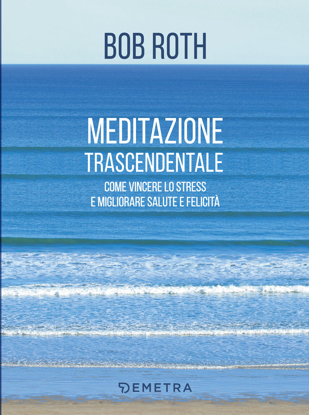 Meditazione trascendentale::Come vincere lo stress e migliorare salute e felicità