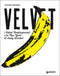 Velvet::I Velvet Underground e la New York di Andy Warhol - I 50 anni di un grande mito rock