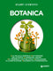 Botanica::La cellula vegetale - Le funzioni delle piante - Il terreno e i fattori vitali - Evoluzione e classificazione - I principali gruppi delle piante - Elementi di fitogeografia