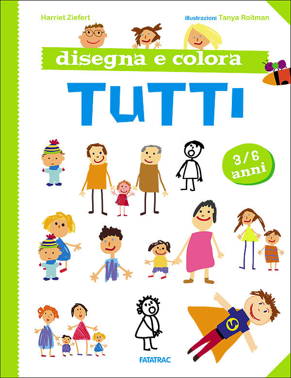 Disegna e colora tutti::3/6 anni