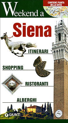 Siena::Itinerari, shopping, ristoranti, alberghi. Contiene pianta della città