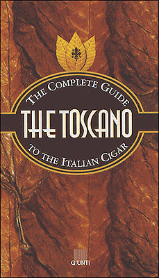 The Toscano (Il Toscano versione Inglese)::The complete guide to the italian cigar