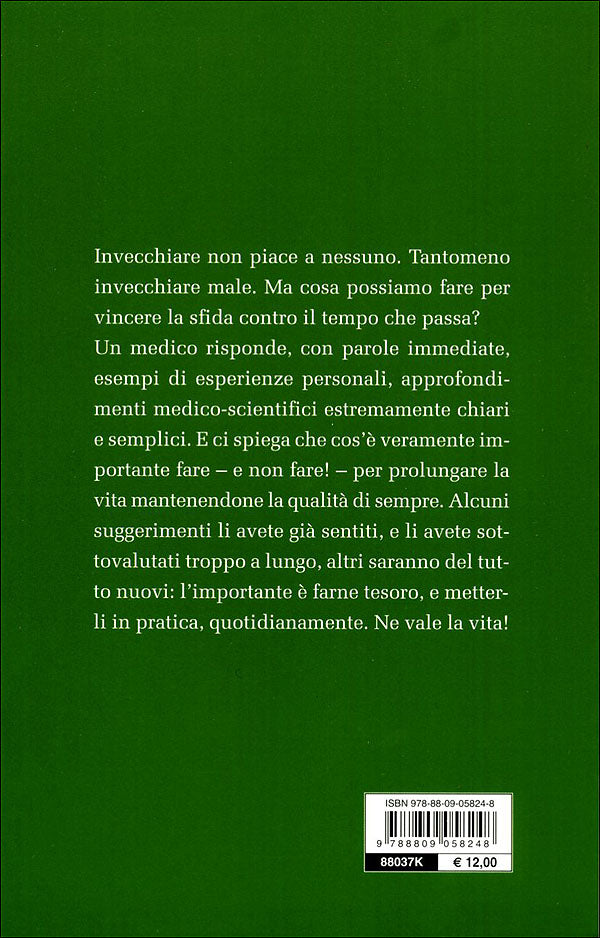 Vivere bene e a lungo::Tutti i segreti per vincere la sfida del tempo