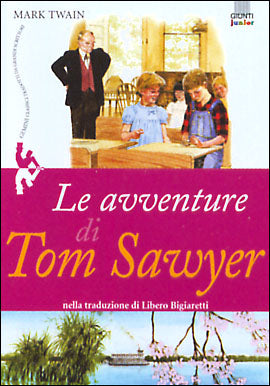 Le avventure di Tom Sawyer::nella traduzione di Libero Bigiaretti