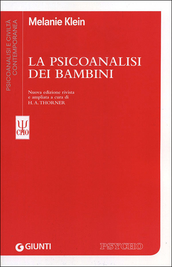 La psicoanalisi dei bambini::Nuova edizione rivista e ampliata