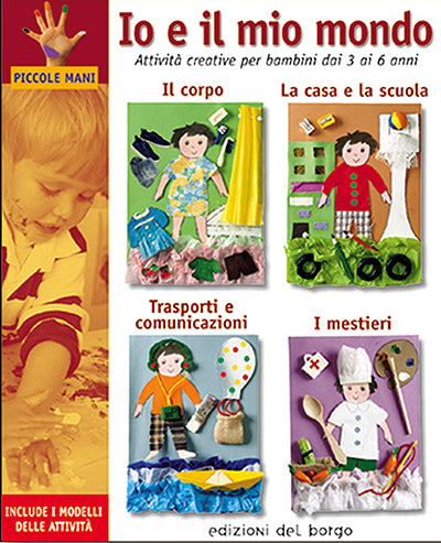 Io e il mio mondo::Attività creative per bambini dai 3 ai 6 anni