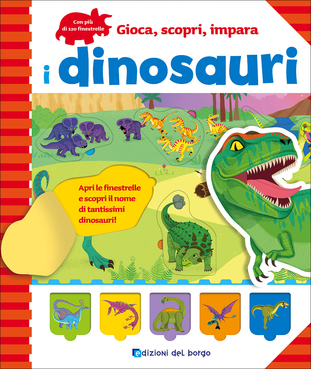 I dinosauri::Apri le finestrelle e scopri i nomi di tantissimi dinosauri! - Con più di 120 finestrelle