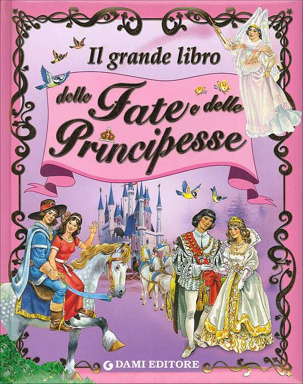 Il grande libro delle Fate e delle Principesse