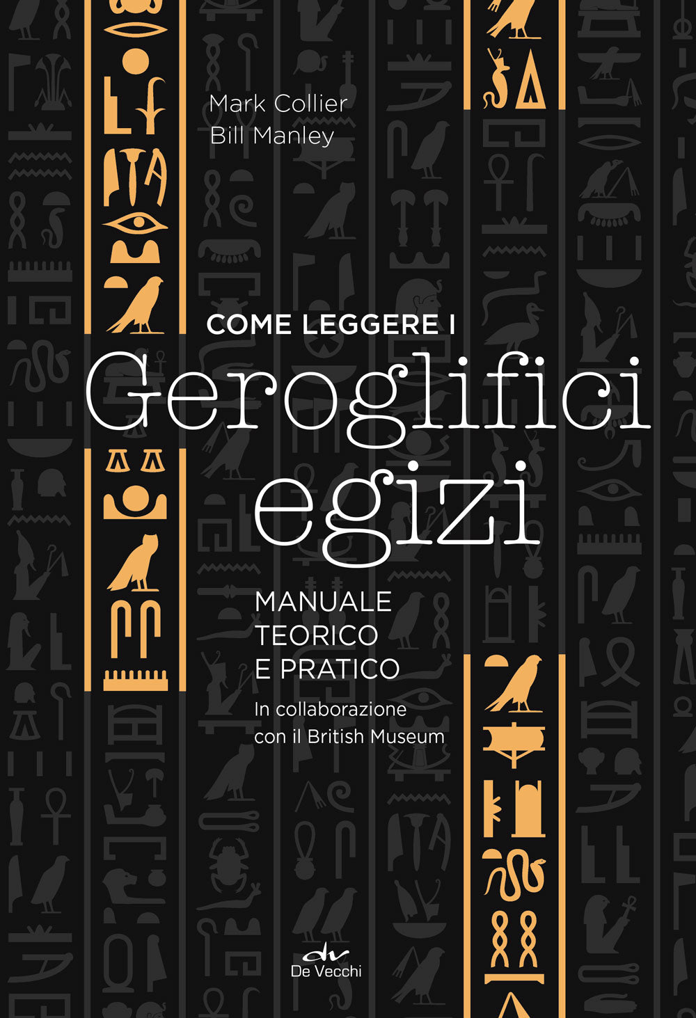 Come leggere i geroglifici egizi::manuale tecnico e pratico