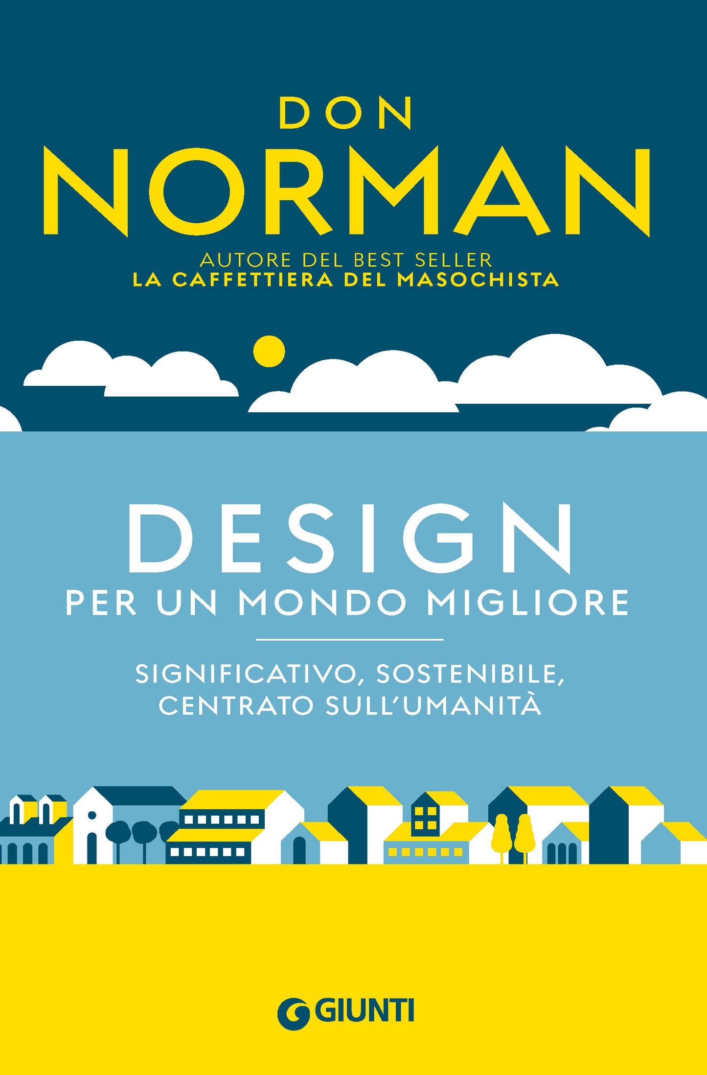 Design per un mondo migliore::Significativo, sostenibile, centrato sull'umanità