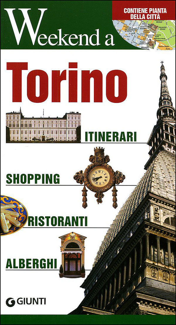 Torino::Itinerari, Shopping, Ristoranti, Alberghi - Edizione aggiornata