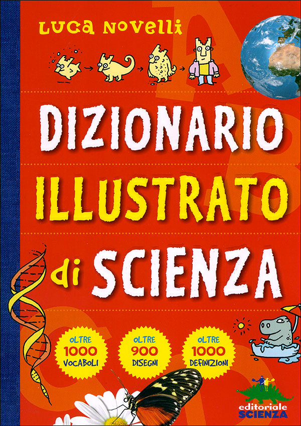 Dizionario Illustrato di Scienza::Oltre 1000 vocaboli, oltre 900 disegni, oltre 1000 definizioni