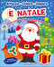 E' Natale::Gioca con gli stickers, colora e impara - Con più di 30 stickers