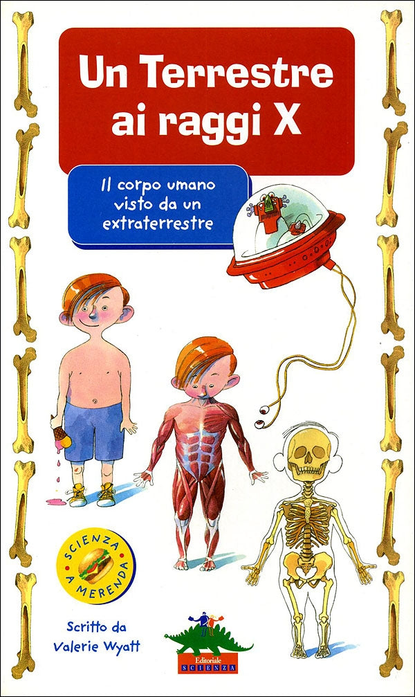 Un Terrestre ai raggi X::Il corpo umano visto da un extraterrestre