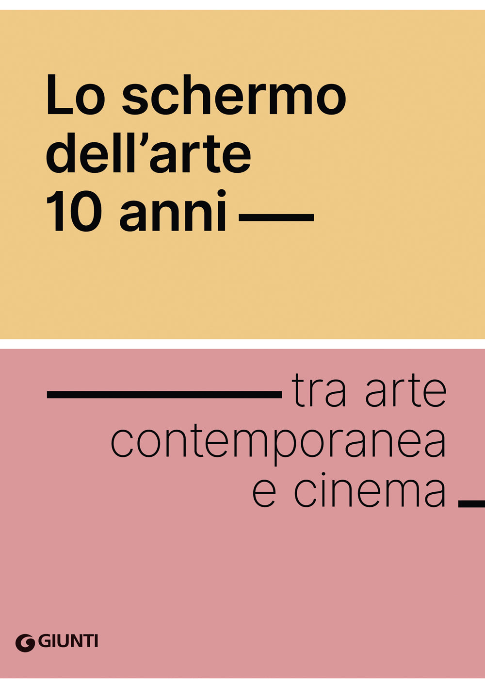 Lo schermo dell'arte 10 anni::tra arte contemporanea e cinema
