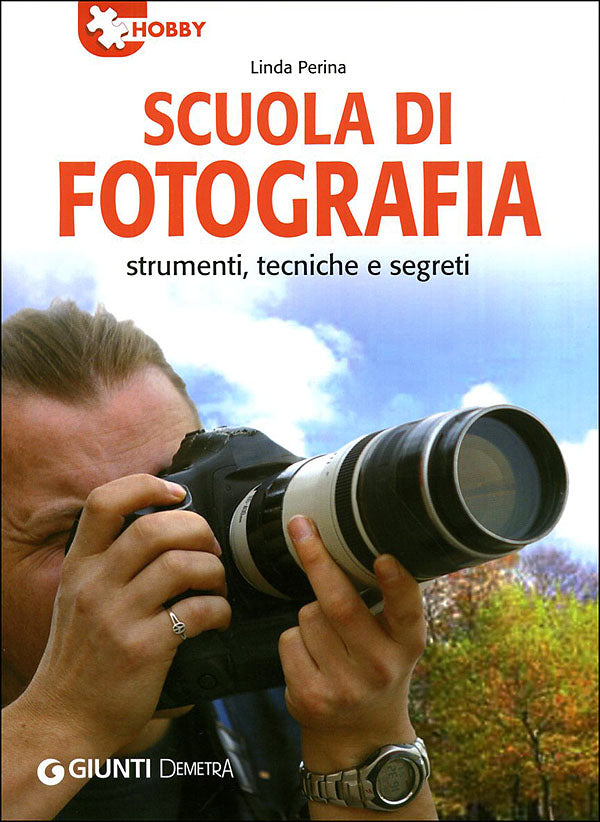 Scuola di fotografia::Strumenti, tecniche e segreti