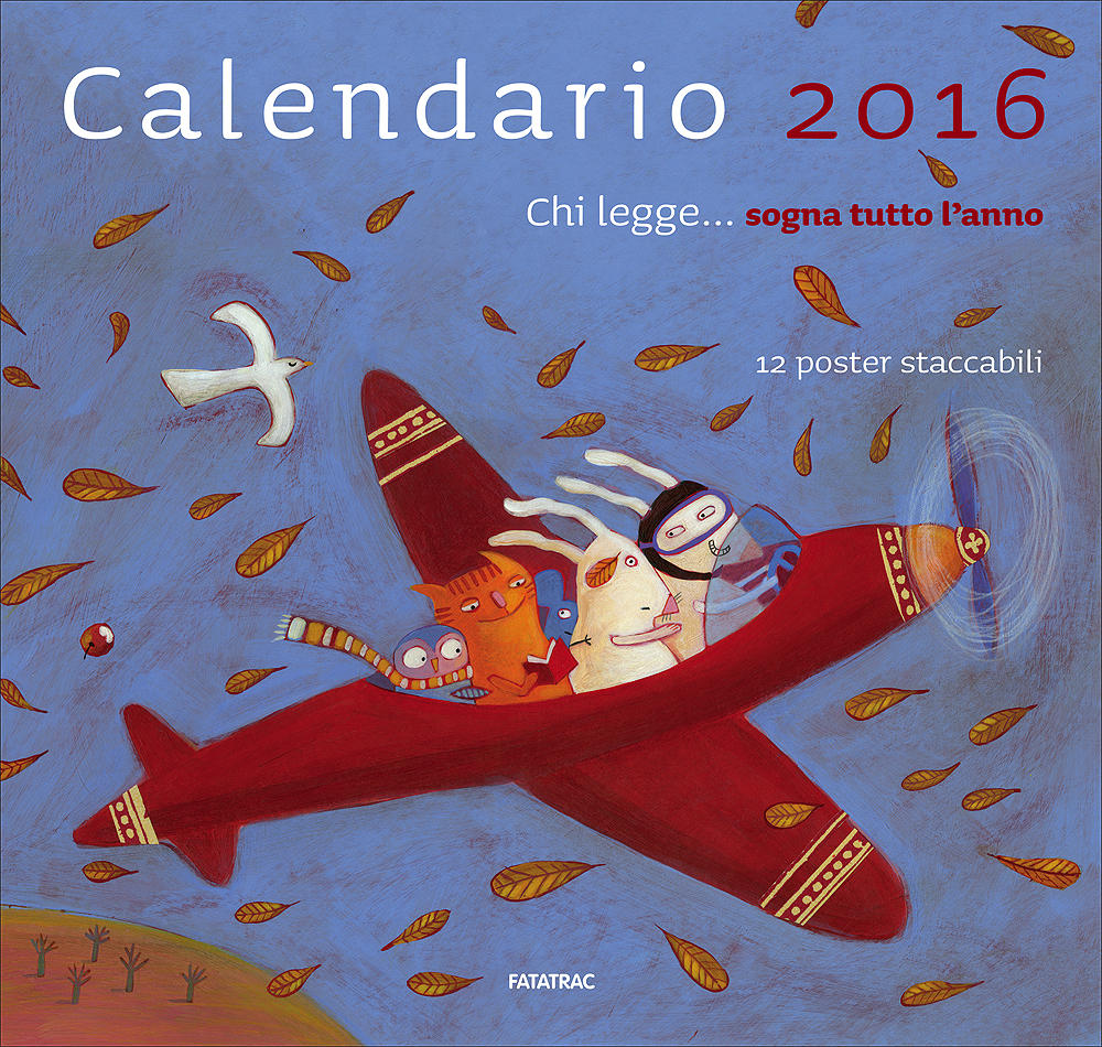 Calendario 2016 - Chi legge... sogna tutto l'anno::12 poster staccabili