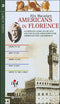 Americans in Florence::A complete guide to the city and the places associated with Americans past and present