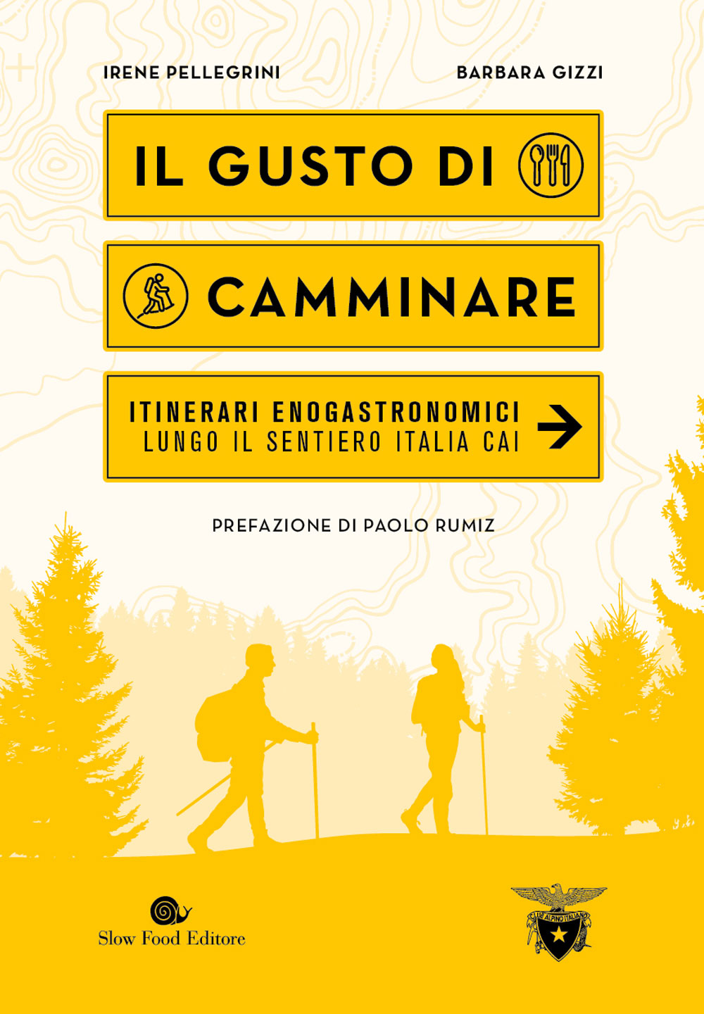 Il gusto di camminare::Itinerari enogastronomici lungo il sentiero Italia CAI