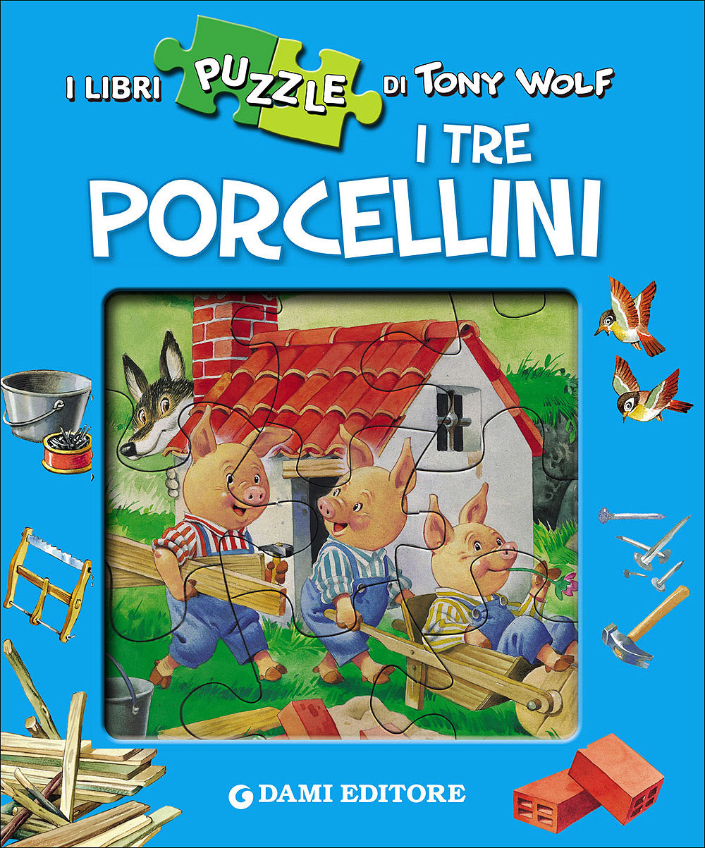 I tre porcellini::Con 4 puzzle di Tony Wolf