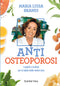 Anti osteoporosi::I segreti e la dieta per la salute delle nostre ossa
