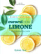 Curarsi con il limone::con trattamenti e ricette