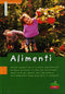 Alimenti::Perché mangi? Cos'è la dieta equilibrata? Da dove proviene il cibo che cuciniamo? Quali sono gli effetti dell'agricoltura sull'ambiente? Come puoi fare il compost?