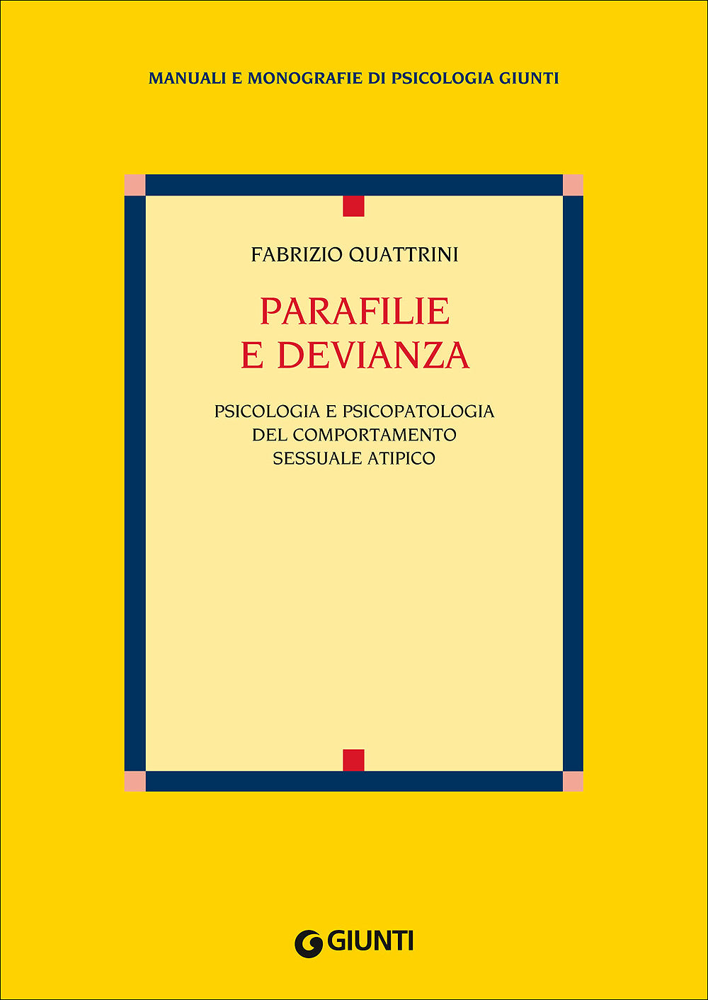 Parafilie e devianza::Psicologia e psicopatologia del comportamento sessuale atipico