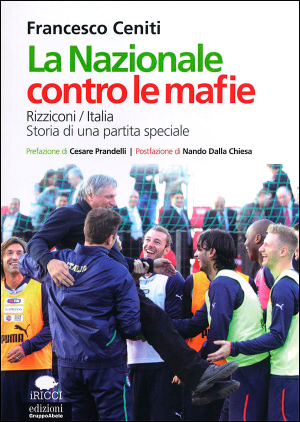 La Nazionale contro le mafie::Rizziconi / Italia - Storia di una partita speciale