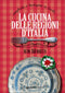 La cucina delle regioni d'Italia::Semplicità e tradizione in tavola - Oltre 350 ricette