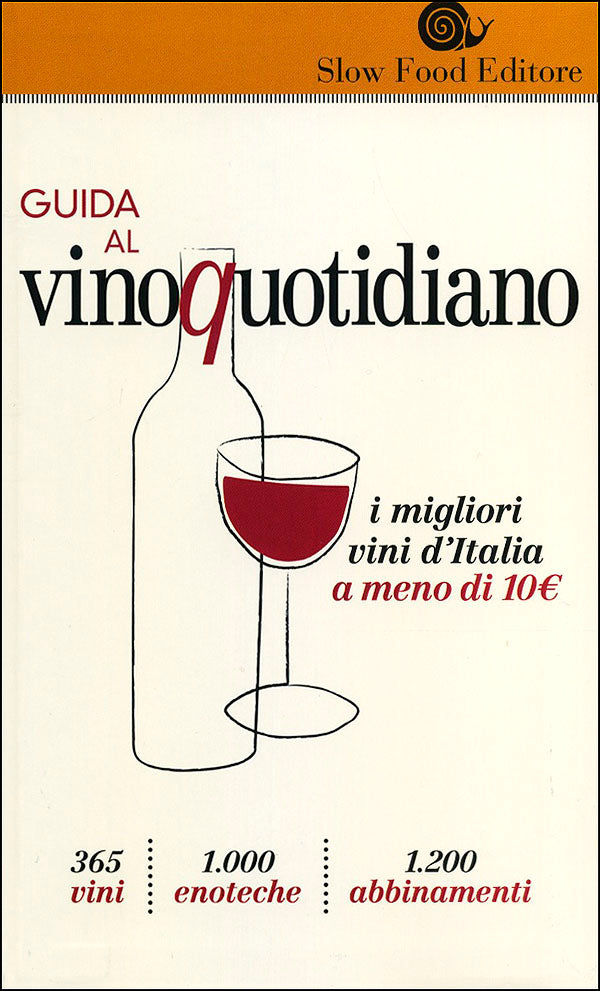 Guida al Vino Quotidiano::I migliori vini d'Italia a meno di 10 euro in cantina - 365 vini, 1000 enoteche, 1200 abbinamenti