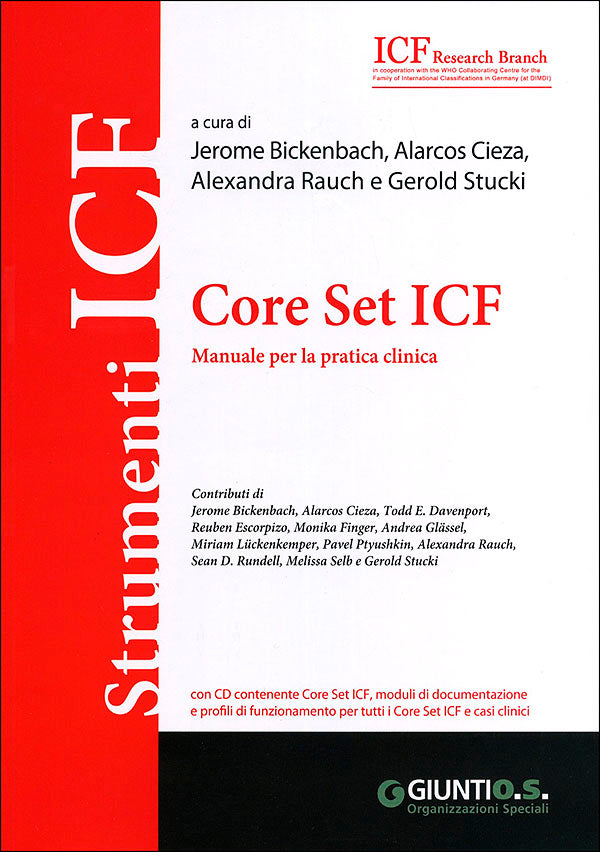 Core Set ICF + CD::Manuale per la pratica clinica - Con CD contenente Core Set ICF, moduli di documentazione e profili di funzionamento per tutti i Core Set ICF e casi clinici