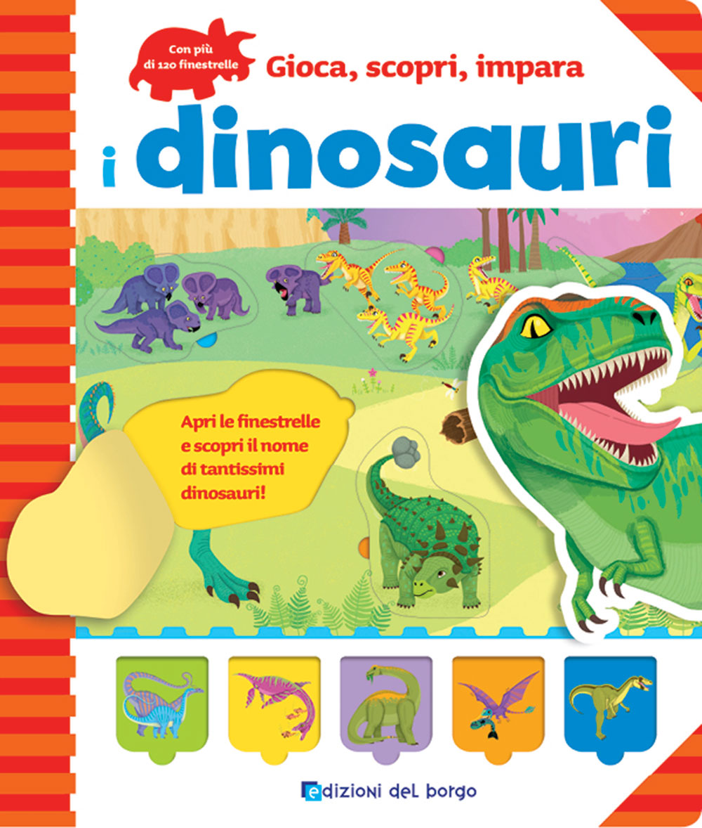 I dinosauri::Apri le finestrelle e scopri i nomi di tantissimi dinosauri! - Con più di 120 finestrelle