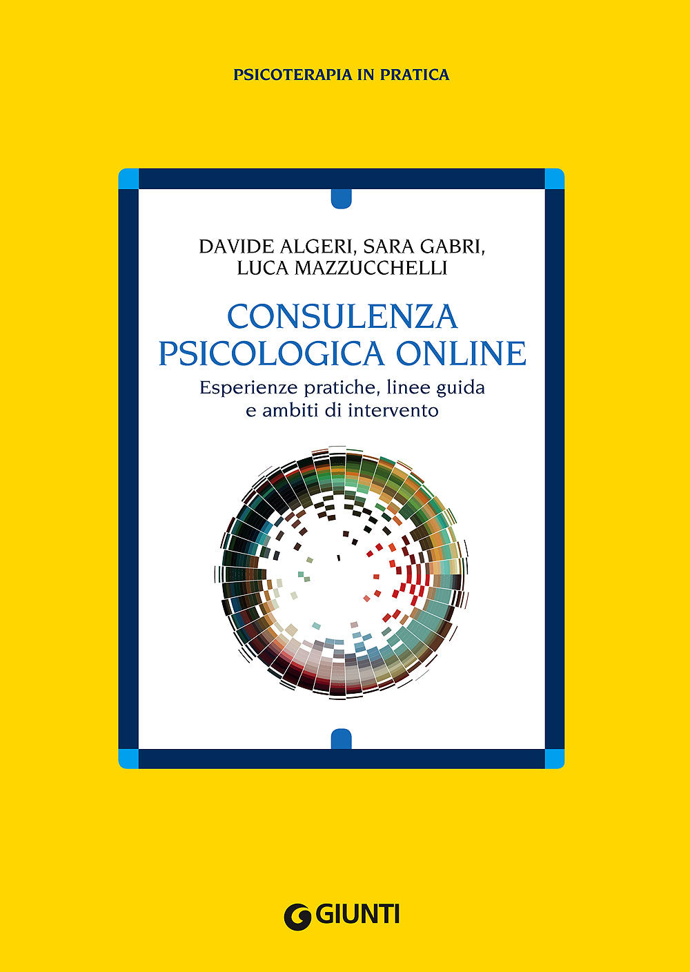 Consulenza psicologica online::Esperienze pratiche, linee guida e ambiti di intervento