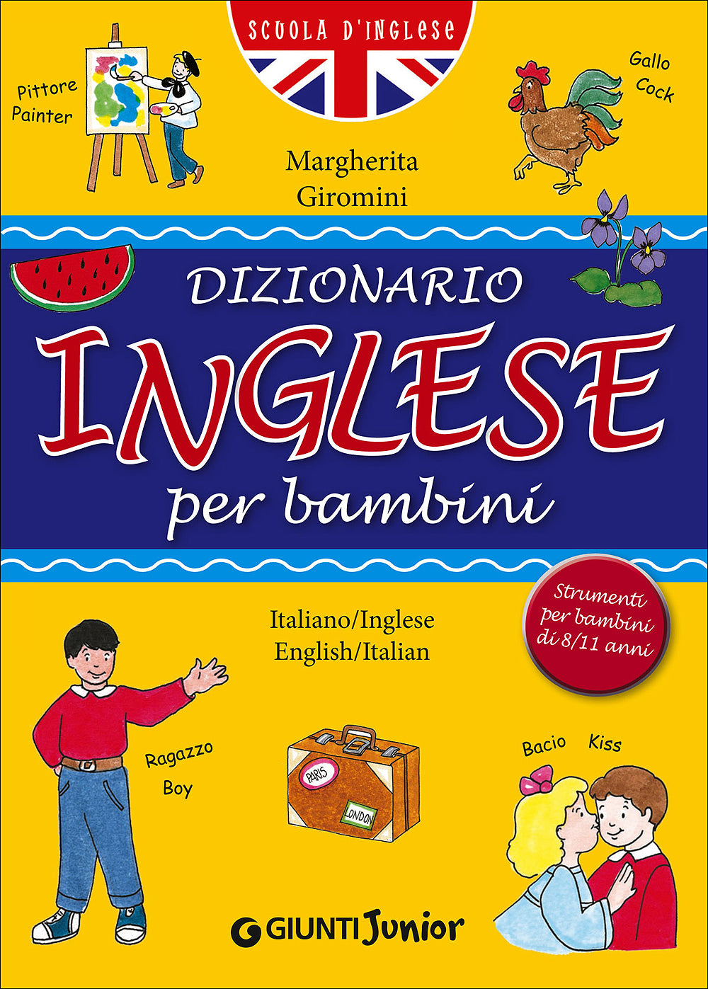 Dizionario Inglese per bambini::Italiano/Inglese English/Italian - Strumenti per bambini di 8/11 anni