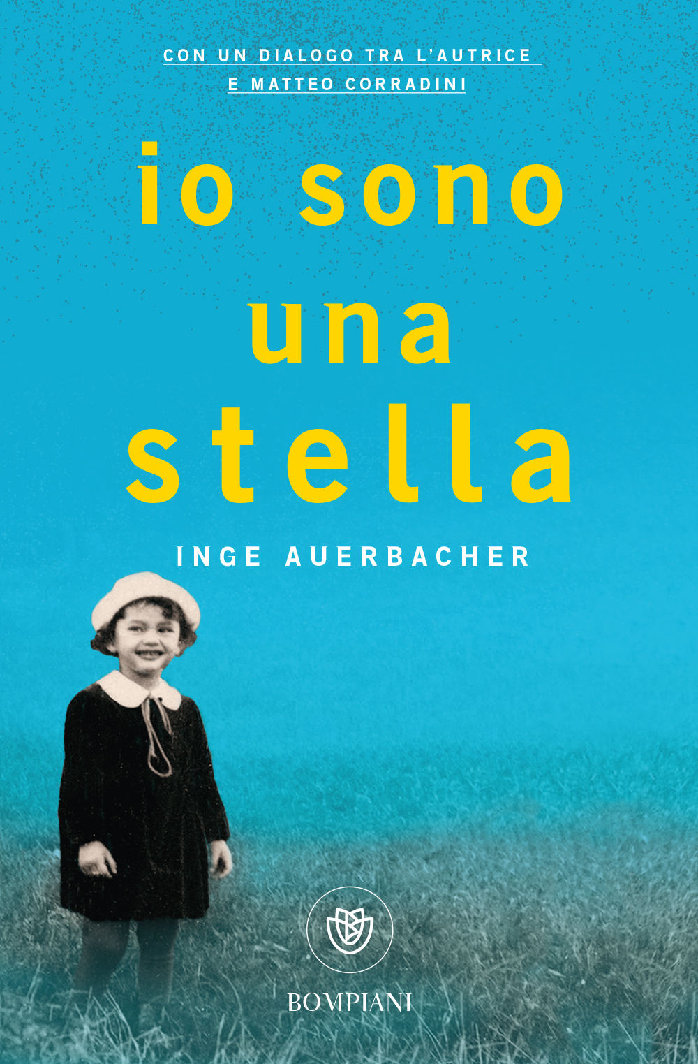 Io sono una stella::La vera storia di speranza e sopravvivenza di una bambina della Shoah - Con un dialogo tra l'autrice e Matteo Corradini