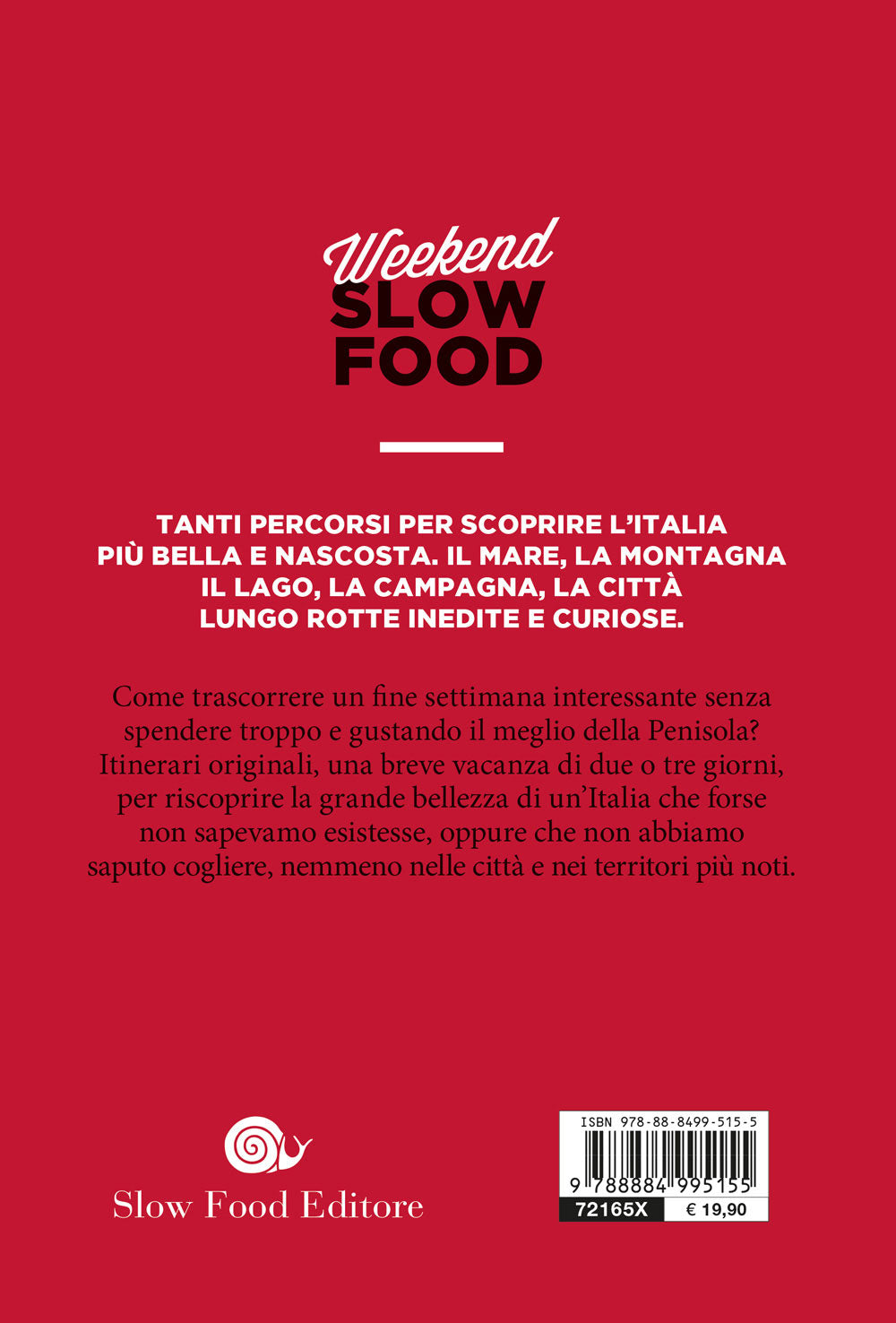 Weekend Slow Food::Itinerari di gusto e cultura per scoprire un'altra Italia in tre giorni